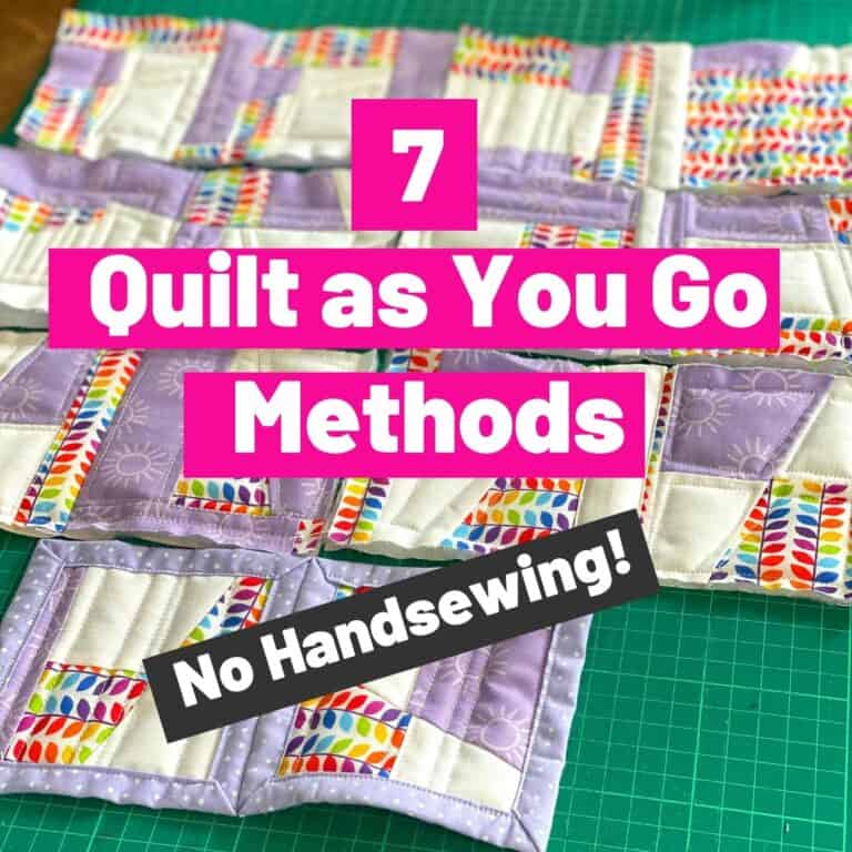 7 Quilt as You Go Methods (No Hand-sewing!)