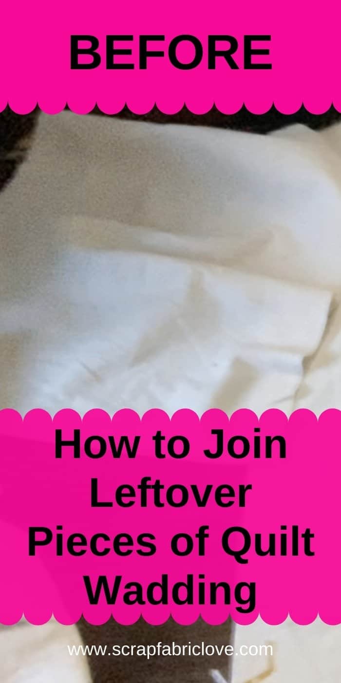 How to Join Quilt Batting Pieces Use your Leftovers! Scrap Fabric Love