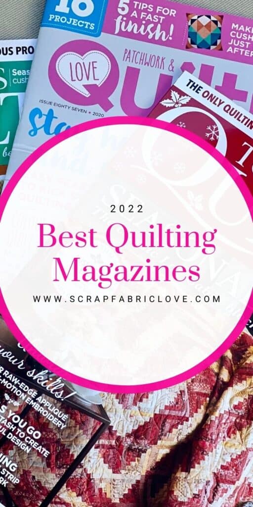 14 Inspiring Quilting Magazines to Read in 2022 Scrap Fabric Love