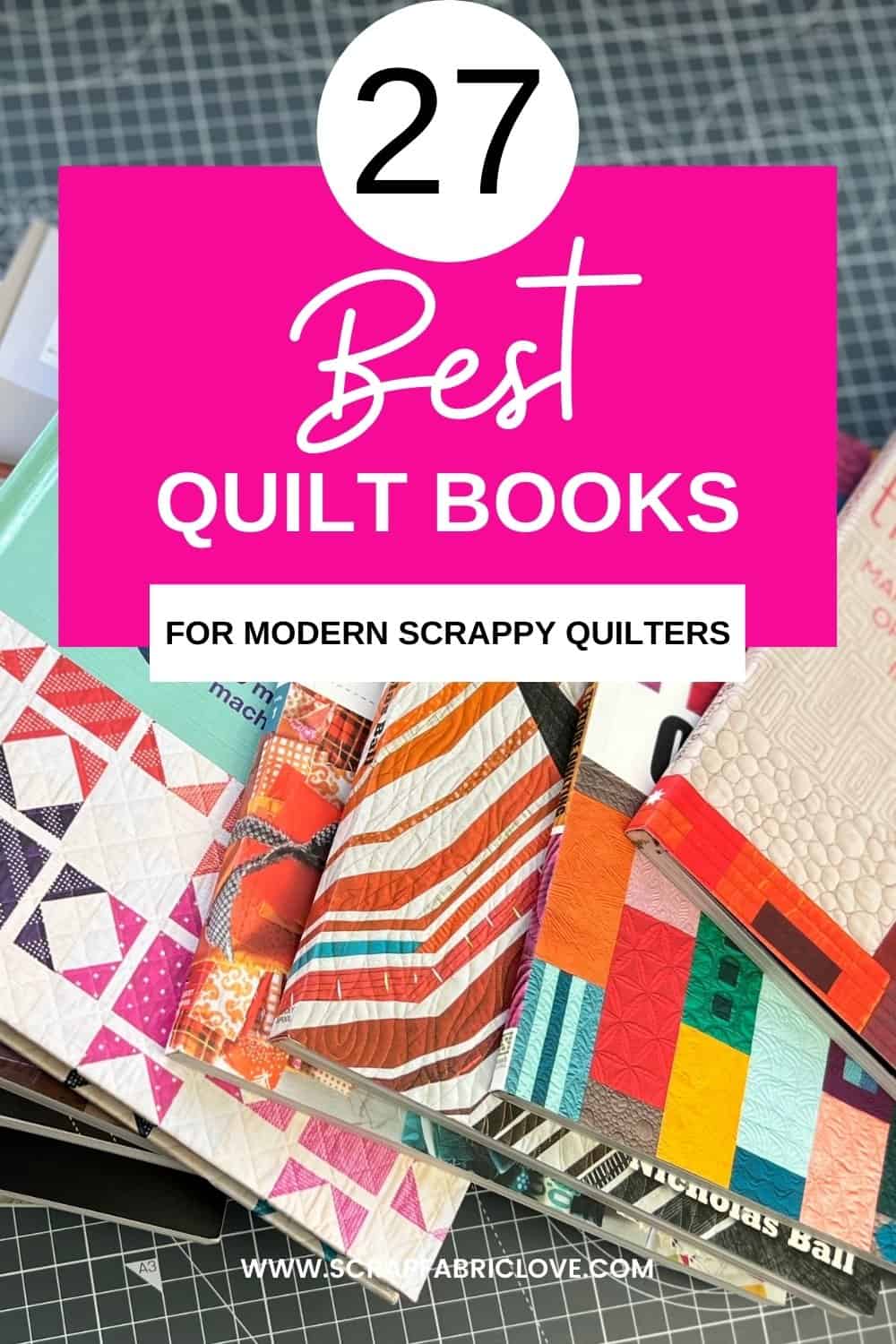 28 of the Best Quilting Books for Modern Scrappy Quilters