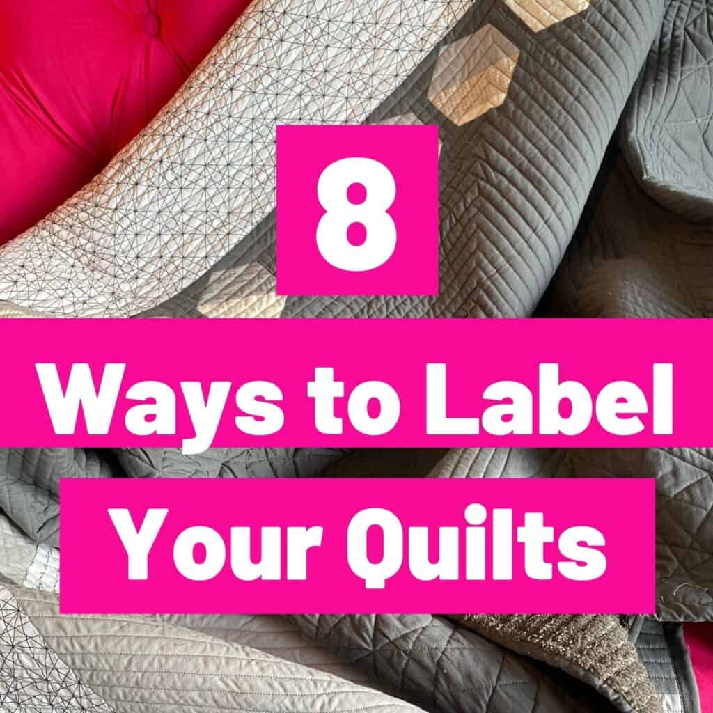8 Ways to Label Your Quilts And Why You Should! Scrap Fabric Love